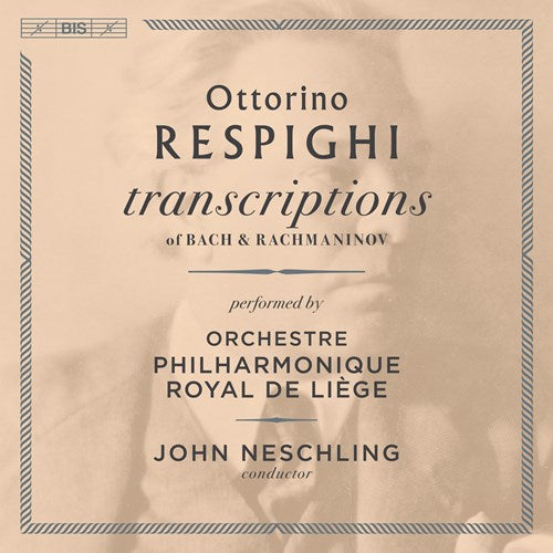 Record Review: Ottorino Respighi Transcriptions of Bach and Rachmaninov