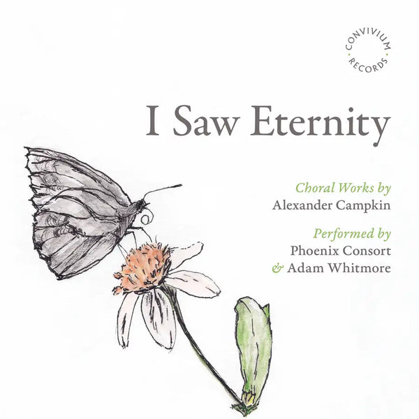 Record Review: I Saw Eternity - Alexander Campkin & The Phoenix Consort